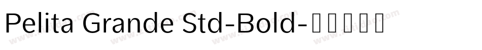 Pelita Grande Std-Bold字体转换